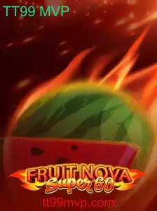 Introdução e Regras do Jogo FruitNovaSuper60 Com Destaque para TT99 MVP